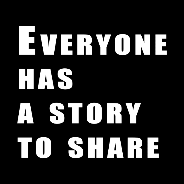 Everyone has a story to share by Obehiclothes