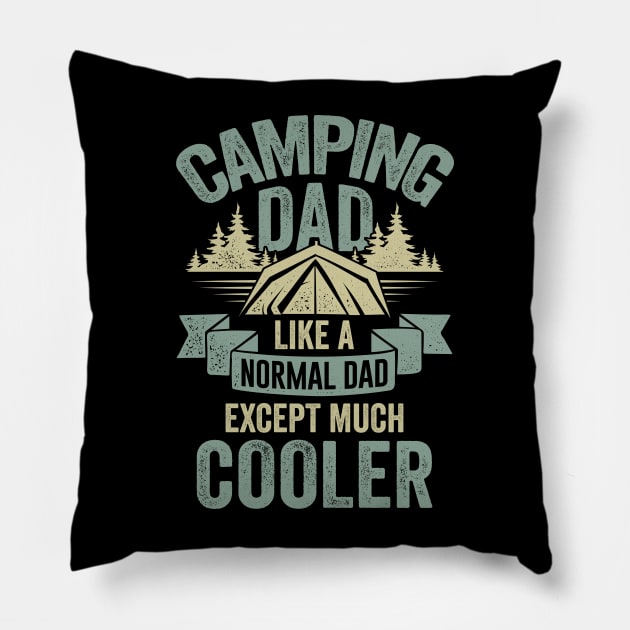 Camping Dad Like A Normal Dad Except Much Cooler Pillow by Dolde08