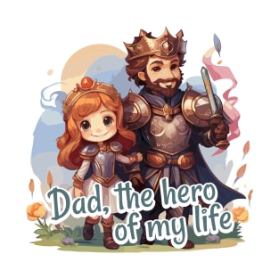 Dad, the hero of my life T-Shirt