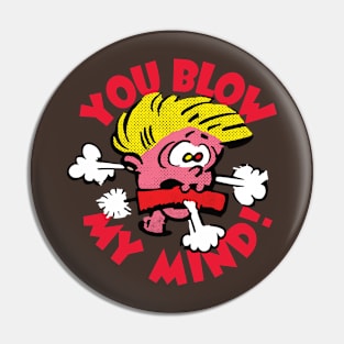 You Blow My Mind! - Retro Cartoon Pin