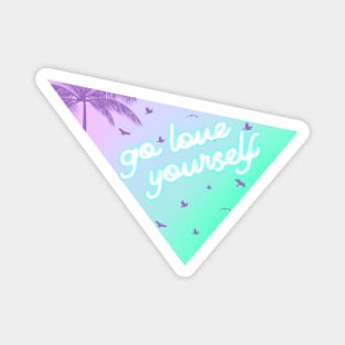 Go Love Yourself Synthwave Vaporwave Miami Aesthetic Magnet