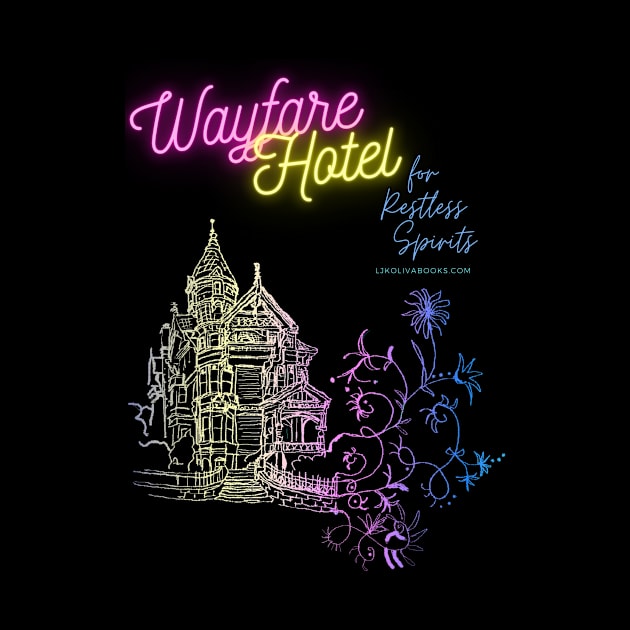 Wayfare Hotel for Restless Spirits by LJK Oliva Books