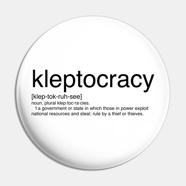 Kleptocracy Definition Kleptocracy Pin Teepublic