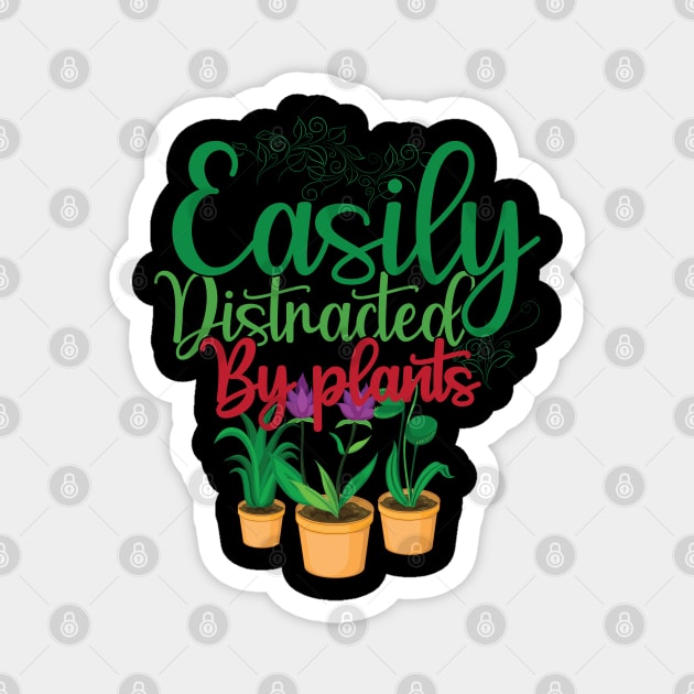 Funny Gardening lover Cute Easily Distracted by Plants Magnet by patroart