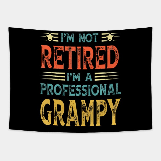 I'm Not Retired I'm A Professional Grampy Tapestry by mccloysitarh