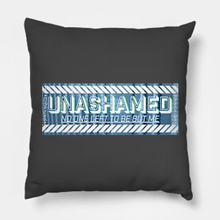 Unashamed 3 Pillow