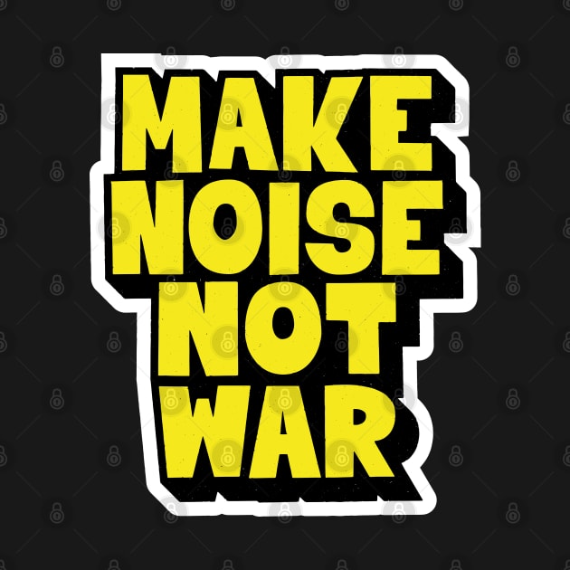 Make Noise, Not War: Punk Wisdom Series by Boogosh