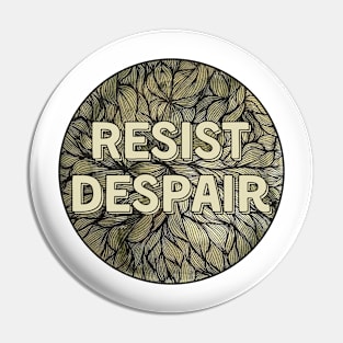 Resist Despair Gold Zentangle Pin