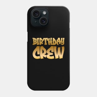 Birthday Crew Phone Case