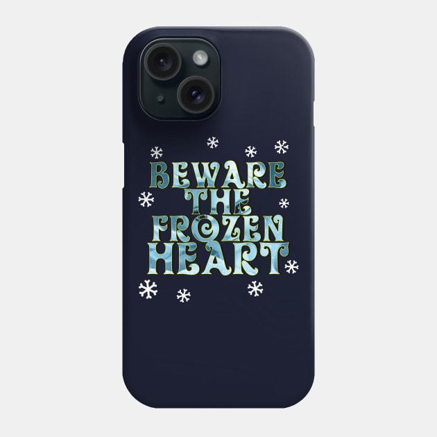 Beware Frozen Winter Movie Quote Gift For Girls Phone Case by BoggsNicolas