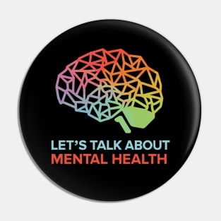 Lets talk about mental health. Mental Health Pin