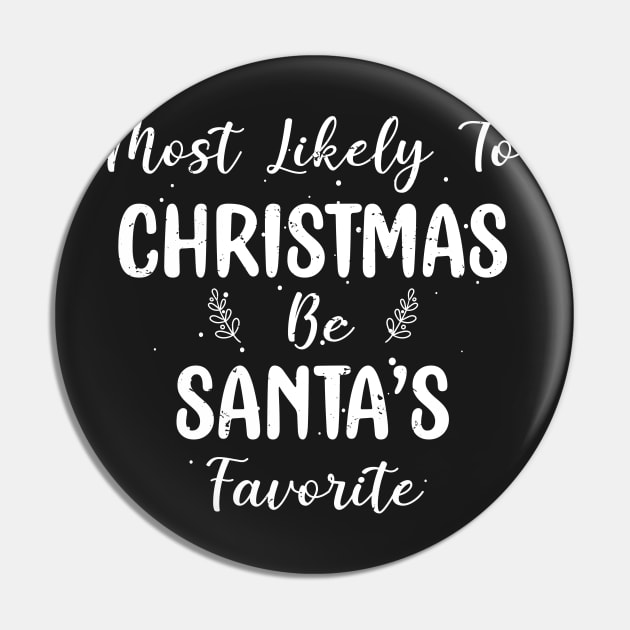Most Likely To Be Santa’s Favorite Xmas Saying Pin by WassilArt