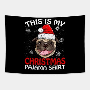 This is my Christmas Pajama Shirt PUG Tapestry