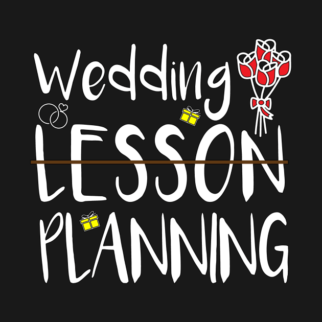 Wedding Planning, Not Lesson by MetalHoneyDesigns