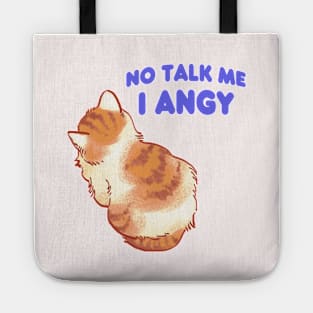 No talk me i angy small cat meme Tote