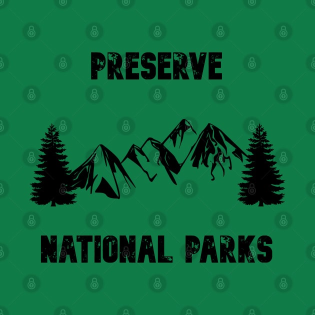 Preserve National Parks by Designs by Dyer