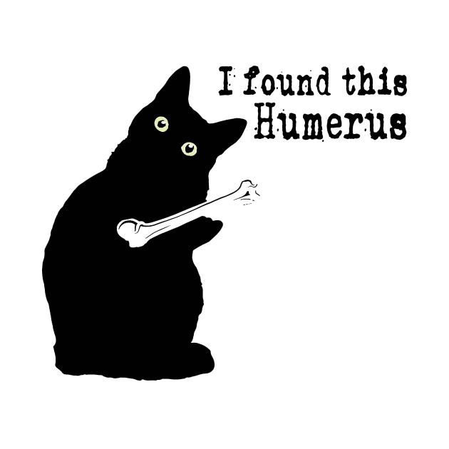 I Found This Humerus Cats Humorous Cat lover - Humerus Cats - Pin ...