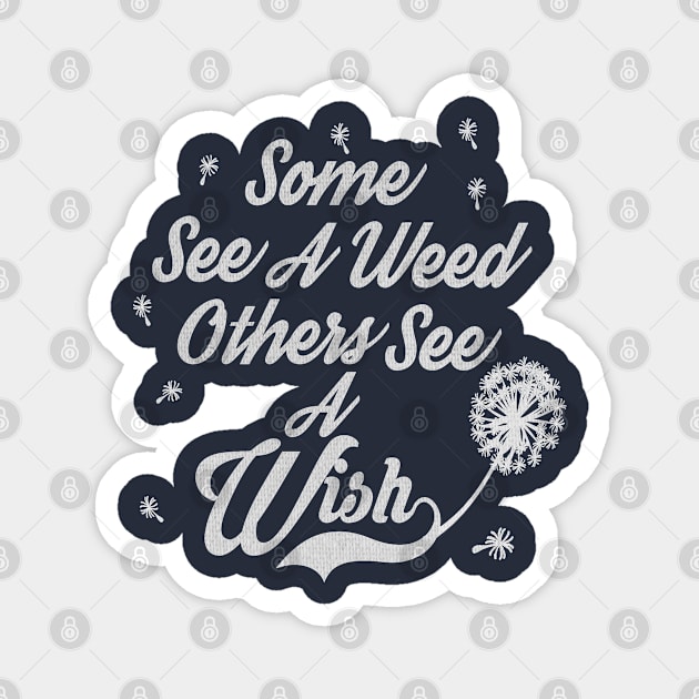 Some see a weed others see a wish... Magnet by kurticide