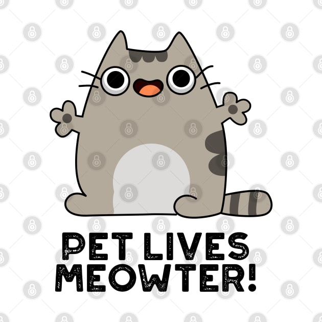 Pet Lives Meowter Cute Cat Pun by punnybone