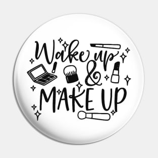 Wake up and make up Pin