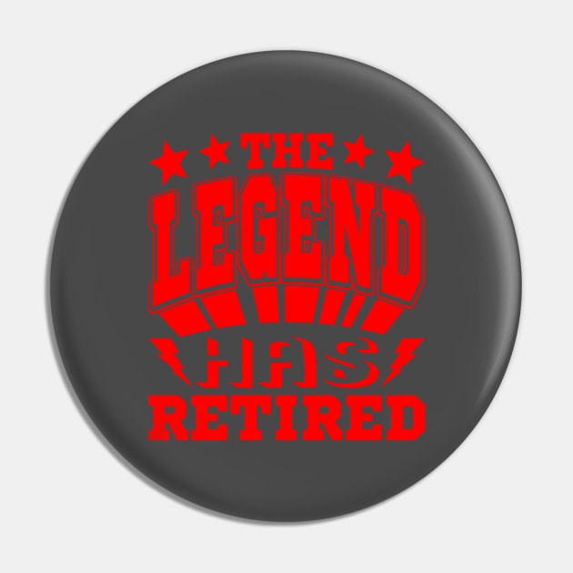 The Legend Has Retired Cool Typography Red Pin by JaussZ