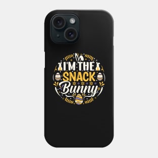 I'm The Snack Bunny funny easter t shirt Phone Case