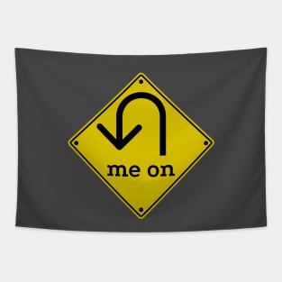 U (You) Turn Me On - Funny Road Sign Parody (asphalt) Tapestry