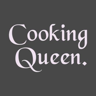 Cooking Queen. T-Shirt