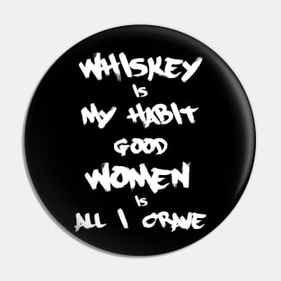 Whiskey is my habit 2 Pin