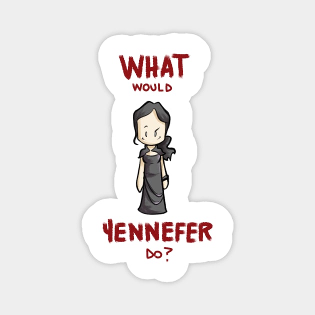 What would yennefer do? Magnet by ArryDesign