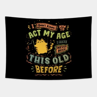 Act My Age Tapestry