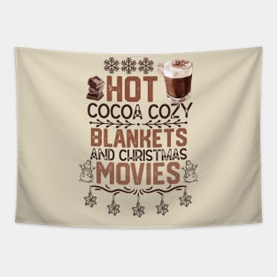 Hot Cocoa Cozy Blankets & Christmas Movies - Christmas Cocoa and Movies Funny Gift Tapestry