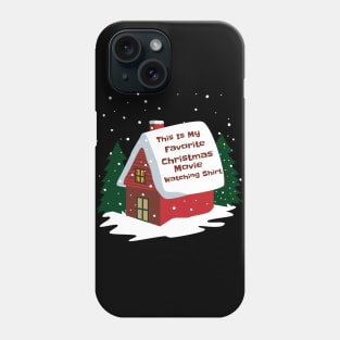 This is My Favorite Christmas Movie Watching Shirt Phone Case