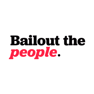 Bailout the people T-Shirt