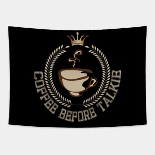 coffee before talkie t-shirt Tapestry