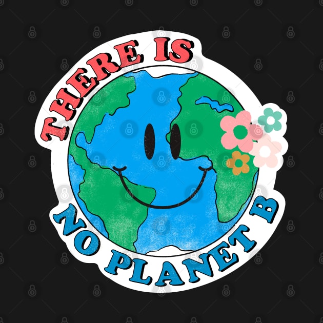 There Is No Planet B by MZeeDesigns