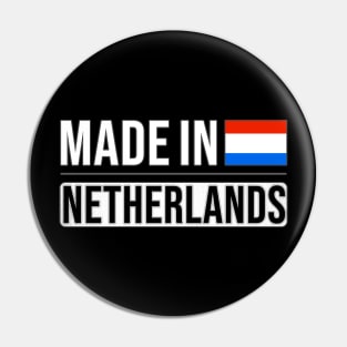 Made In Netherlands - Gift for Dutch With Roots From Netherlands Pin