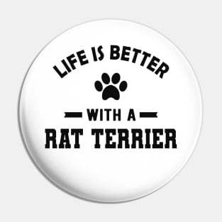 Rat Terrier Dog - Life is better with a rat terrier Pin