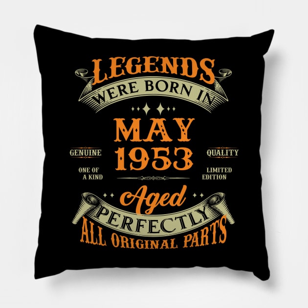 71st Birthday Gift Legends Born In May 1953 71 Years Old Pillow by Che Tam CHIPS