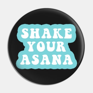 Shake Your Asana Pin