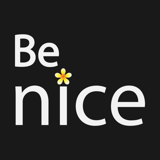 Be nice creative text design by D1FF3R3NT