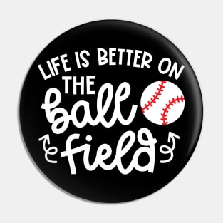 Life Is Better On The Ball Field Baseball Player Mom Cute Funny Pin