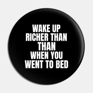 Wake Up Richer Money Pin