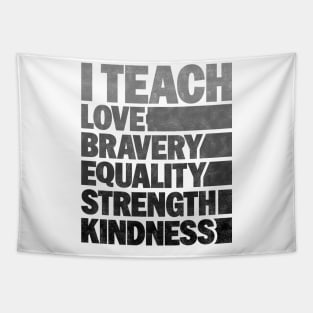 Funny African American Teacher - I Teach Love Bravery Equality Strength Kindness Tapestry