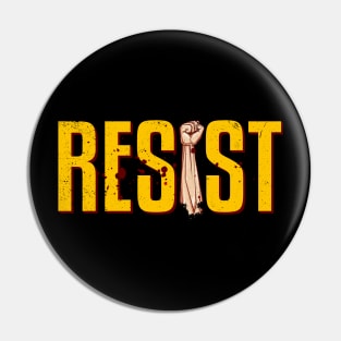 Resist Fist - Be Part of the Resistance! #RESIST Pin