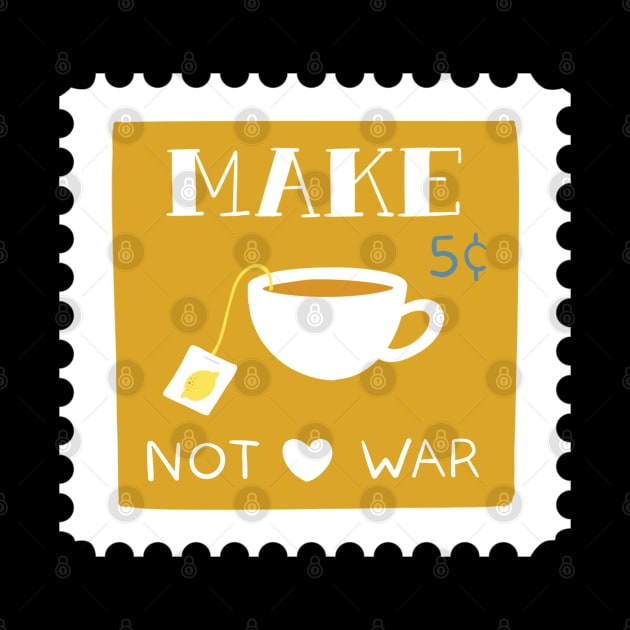 Make Tea not War Stamp by TheMoodyDecor