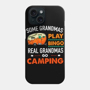 Some grandmas play bingo real grandmas go camping T SHIRT Phone Case