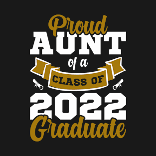 Proud Aunt Of A Class Of 2022 Graduate T-Shirt