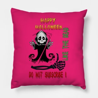 Happy Halloween Like The Dead!k Pillow