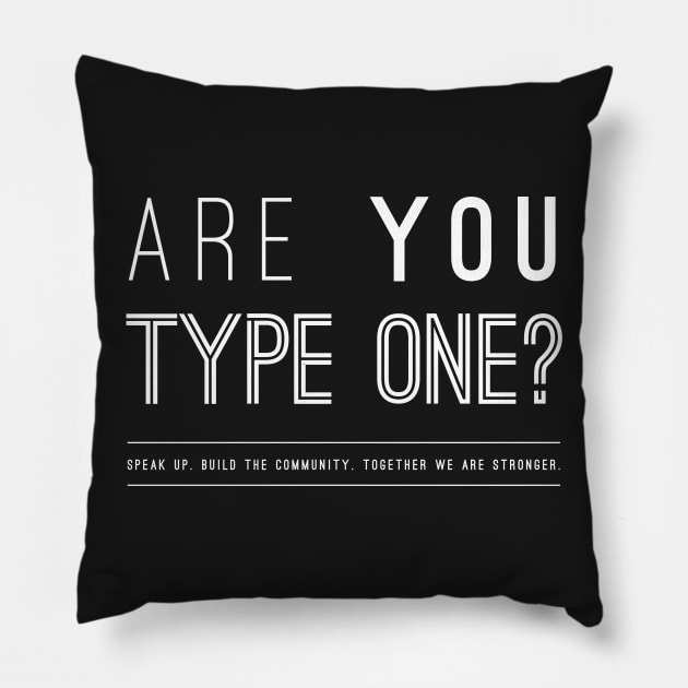 Are you Type 1? Pillow by areyoutypeone